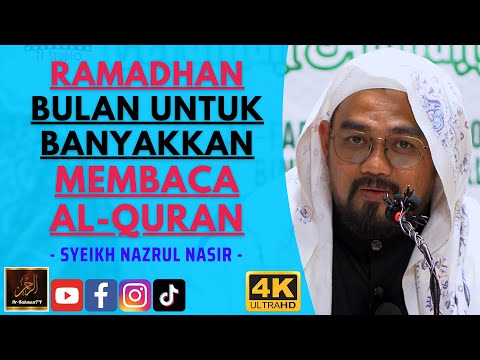 Syeikh Nazrul Nasir - RAMADHAN BULAN UNTUK BANYAKKAN MEMBACA AL-QURAN