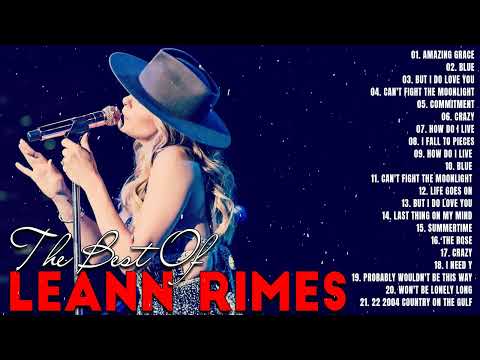 LeAnn Rimes Greatest Hits Full album - Best of LeAnn Rimes Songs - Playlist   Country Female Singers