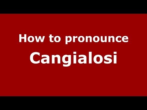 How to pronounce Cangialosi