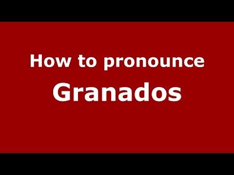 How to pronounce Granados