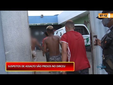 Suspeitos de assalto são presos no Dirceu 25 01 2021