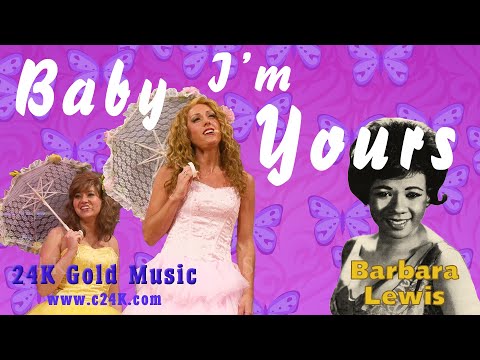 BABY I'M YOURS - 24K Gold Music - Barbara Lewis HIT Love Song - Romance Set - Oldies LIVE Show! 60s