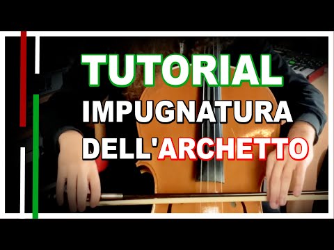 TUTORIAL impugnatura dell'archetto #15 - Lezione di Violoncello