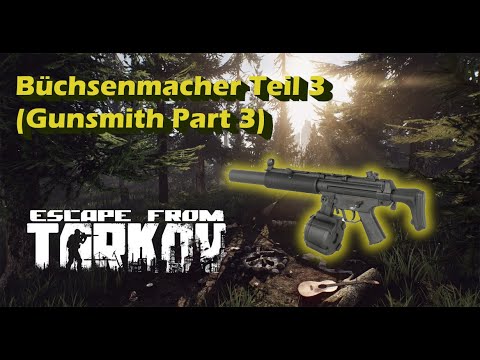 [Escape from Tarkov] - Büchsenmacher Teil 3 (Gunsmith part 3)