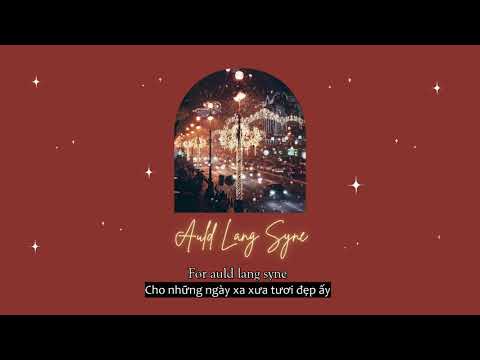 [Lyrics + Vietsub] Auld Lang Syne - Chloe Adams