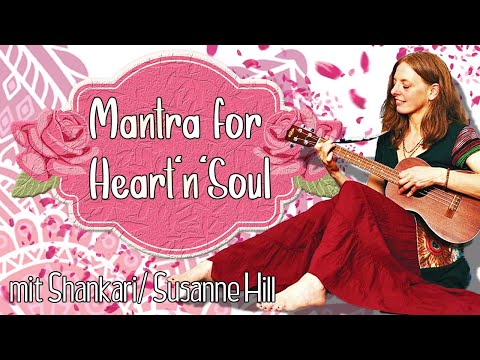 Mantra for Heart'n'Soul mit Shankari/Susanne Hill - Ashram Bad Meinberg - Live 21:15 Uhr 14.02.2021