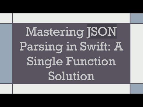 Mastering JSON Parsing in Swift: A Single Function Solution