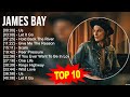 J A M E S B A Y 2023 MIX Top 10 Best Songs Greatest Hits Full Album