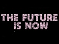 The Future Is Now MARLOE