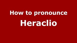 How to pronounce Heraclio