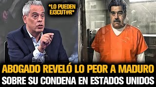 ABOGADO REVELÓ LO PEOR A MADURO SOBRE SU CONDENA EN ESTADOS UNIDOS