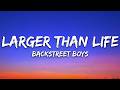 Backstreet Boys - Larger Than Life (Lyrics)