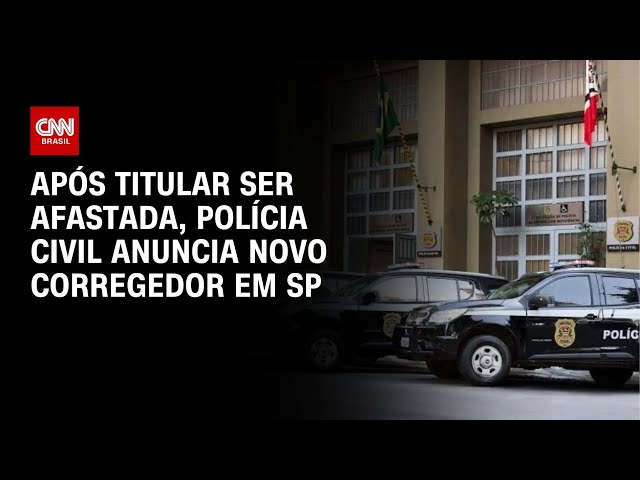 Após titular ser afastada, Polícia Civil anuncia novo corregedor em SP | AGORA CNN