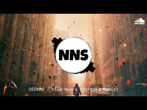 DEORRO - Five Hours (Borgges Remix) | NNS Music