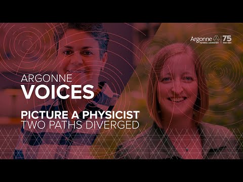 Argonne Voices - Picture a Physicist: Two Paths Diverged