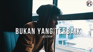 Download lagu Adzrin - Bukan Yang Terbaik ( Lirik Viral) HD mp3 Download lagu Adzrin - Bukan Yang Terbaik ( Lirik Viral) HD mp3