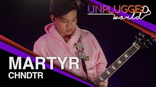 CHNDTR - Martyr Live on Unplugged World