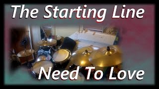 The Starting Line  - Need To Love (Drum Cover)