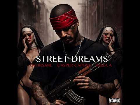 Street Dreams - Casper Capone , Og Insane , Killa A