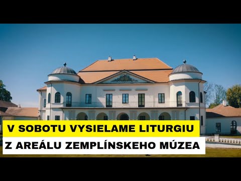 PRIAMY PRENOS ARCHIJEREJSKEJ SV. LITURGIE Z ROTUNDY ZEMPLÍNSKEHO MÚZEA