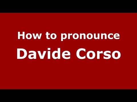 How to pronounce Davide Corso (Italian/Italy)  - PronounceNames.com