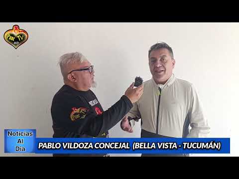 NOTICIAS AL DÍA: PABLO VILDOZA CONCEJAL (BELLA VISTA-TUCUMAN)