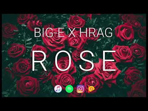 BIG-E  X  HRAG - ROSE