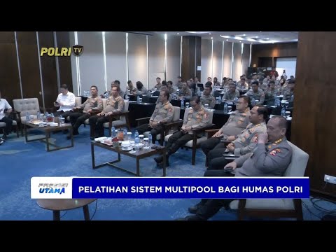 PELATIHAN SISTEM MULTIPOOL BAGI HUMAS POLRI