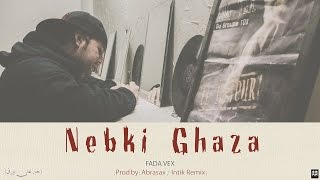 FADA VEX -  Nebki Ghaza Abrasax Remix (16)
