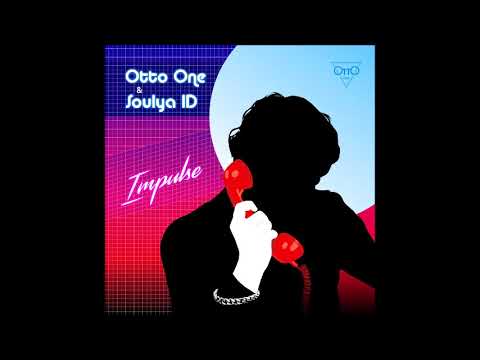 Otto One & Soulya ID - Impulse (Extended Mix)