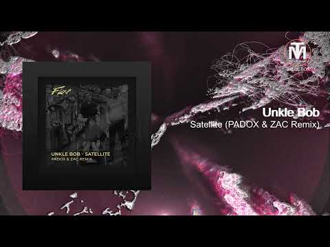 Unkle Bob - Satellite (PADOX & ZAC Remix) [Fluxo]