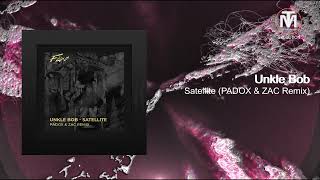 Unkle Bob - Satellite (PADOX &amp; ZAC Remix) [Fluxo]