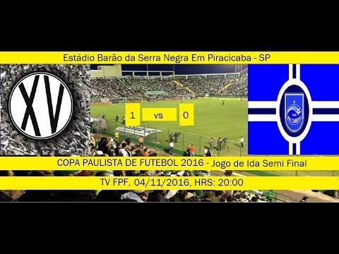 Copa Paulista de Futebol 2016 XV De Piracicaba 1 x 0 Rio Claro - JOGO DE IDA SEMI FINAL