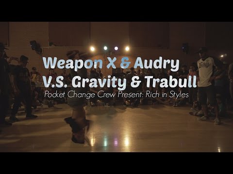 Weapon X & Audrey vs Gravity & Trabull [Top 8] // Pocket Change Crew Present// Rich in Styles