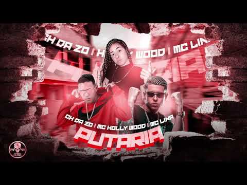 MC CH DA ZO, MC HOLLYWOOD E MC LINA - PUTARIA - MÚSICA NOVA