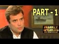 Frankly Speaking with Rahul Gandhi - Part 1 | Arnab Goswami Exclusive Interview