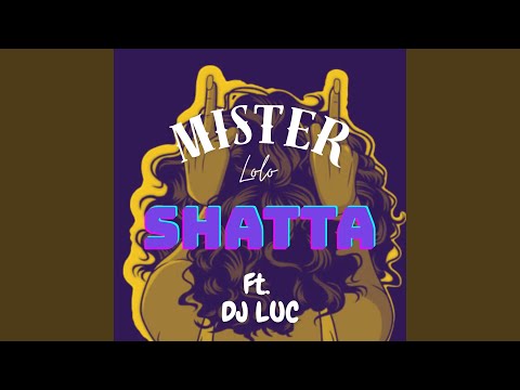 Shatta (feat. Mister Lolo)