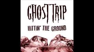 Ghost Trip - Hittin' The Ground [SINGLE 2014]