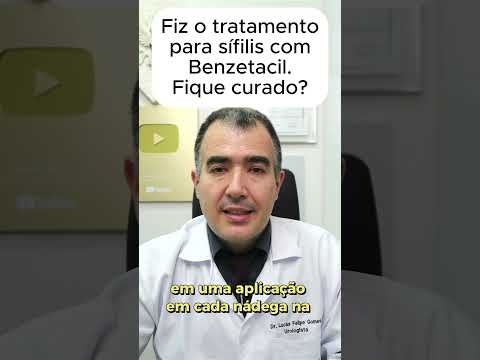 I was treated for syphilis with Benzetacil. Am I cured?