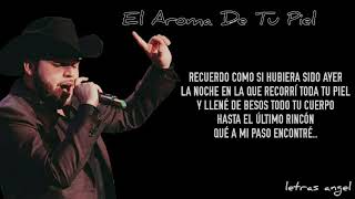 El Aroma De Tu Piel (LETRA) - GERARDO ORTIZ