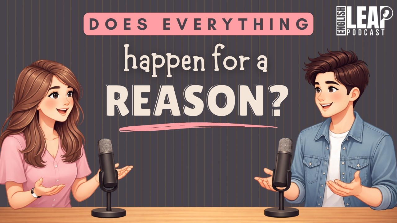 English Podcast for Easy English Conversation | Everything Happens for a Reason | Learn English Fast