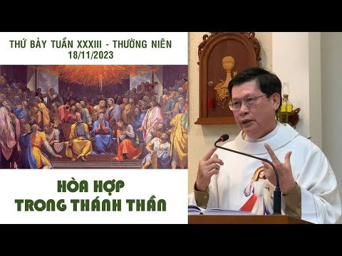 HÒA HỢP TRONG THÁNH THẦN || Lm. ​​​​GIuse Nguyễn Trọng Sơn || Thứ 7 XXXIII - Thường Niên, 18.11.2023