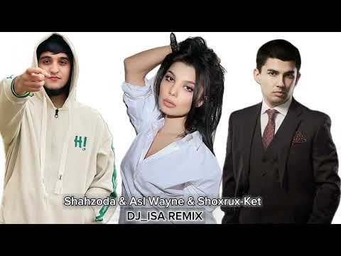 Shahzoda & Asl Wayne & Shoxrux - Ket (Remix DJ ISA)