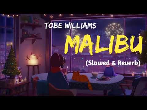 Tobe Williams_-_Malibu (slowed&Reverb) Song I Malibu lofi song