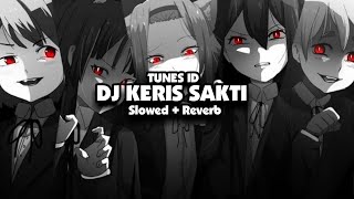 Download lagu DJ KERIS SAKTI OST UPIN IPIN [Slowed   Reverb]🎧 mp3