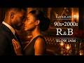 Smooth R B Soul Mix 80s 90s Timeless Love Ballads Romantic Slow Jams
