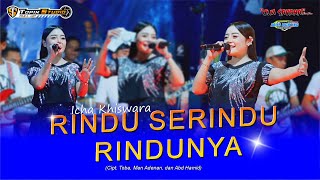 Download lagu Rindu Serindu Rindunya - Icha Khiswara - OM SAVANA mp3