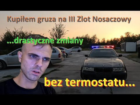 BMW bez termostatu się grzeje - prosta metoda / Kupiłem gruza na III Zlot Nosaczowy / oparzył mnie