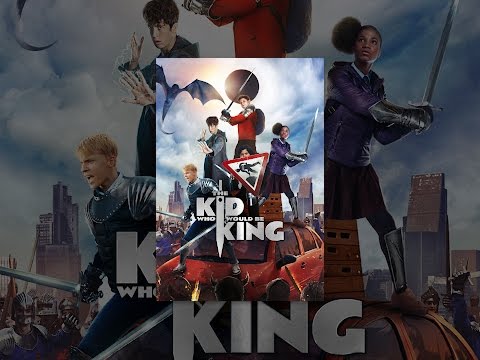 The Kid Who Would Be King
