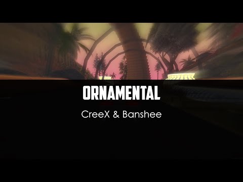 CreeX ft. Banshee - Ornamental